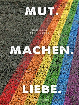 cover image of Mut. Machen. Liebe.